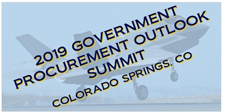 2019 COLORADO SPRINGS - GOVERNMENT PROCUREMENT OUTLOOK SUMMIT  primary image