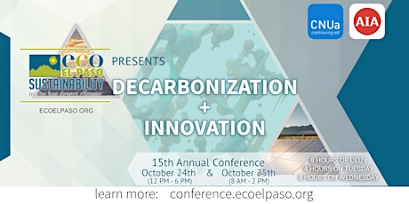Eco El Paso presents: 15th Annual Conference  Decarbonization + Innovation primary image