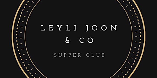 Leyli Joon & Co Middle Eastern Mexican Supper Club Feast 