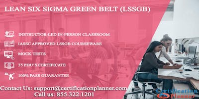 Lean Six Sigma Green Belt (LSSGB) 4 Days Classroom in Palo Alto