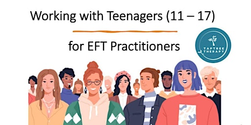 Working With Teenagers (age 11 - 17) for EFT Practitioners primary image