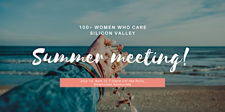  100+ Women Who Care Silicon Valley Summer Meeting primary image