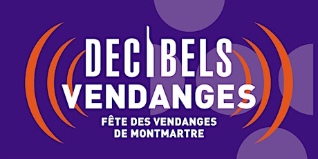 Imagem principal do evento Décibels Vendanges - Oscar les Vacances / Fête des Vendanges de Montmartre