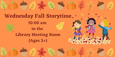 Wednesday Fall Storytime,  Ages 3+ @ Library Meeting Room