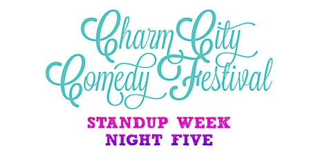 The Official Charm City Comedy Festival Closing Open Mic