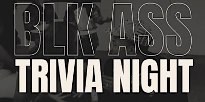 BLK ASS TRIVIA +  HAPPY HOUR primary image