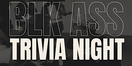 Imagem principal do evento BLK ASS TRIVIA +  HAPPY HOUR