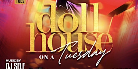 DOLL HOUSE Tuesdays primary image