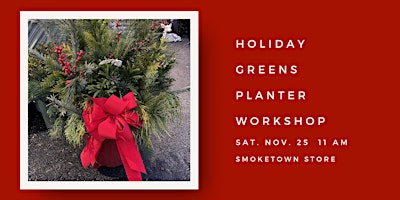 Holiday Greens Outdoor Planter Workshop (Smoketown Location)