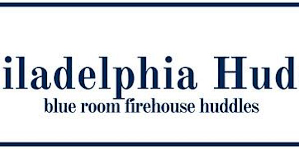 May: Philadelphia area Blue Room Huddle