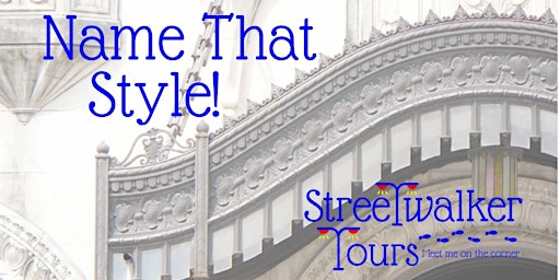 Imagem principal do evento Name That Style!  w/ Streetwalker Tours