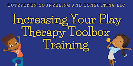 Increasing Your Play Therapy Tool Box Training primary image