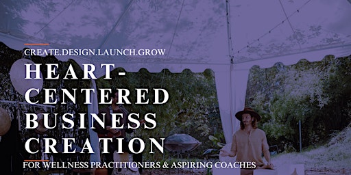 Immagine principale di Heart Centered Business Creation for Wellness Practitioners & Coaches 