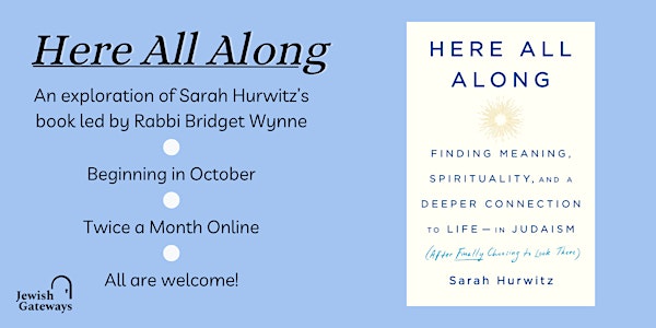Here All Along:  Meaning, Spirituality & Deeper Connection--in Judaism