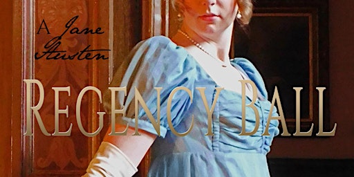 Immagine principale di Jane Austen Regency Ball, 3rd Annual 