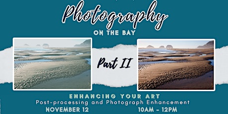 Photography on the Bay Part II: Enhance Your Art primary image