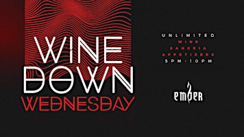 Wine Down Wednesdays at Ember | Unlimited Wine, Sa