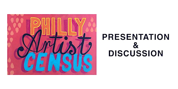 Philly Artist Census - Presentation & Discussion