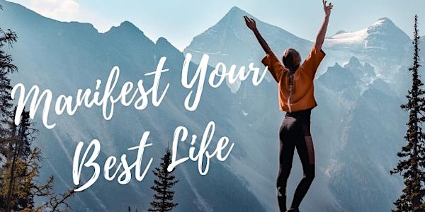 Manifest Your Best Life 2-day Workshop