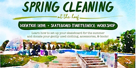 Spring Cleaning: Skateboard Workshop + Clothing Donation Drive primary image