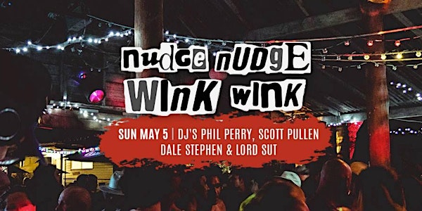 Nudge Nudge Wink Wink - 05.05.2019