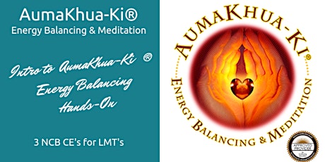 Intro to AumaKhua-Ki ® Energy Balancing - (3 CEs - Live) primary image
