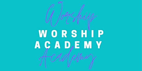Primaire afbeelding van Worship Academy, October 4th 2023
