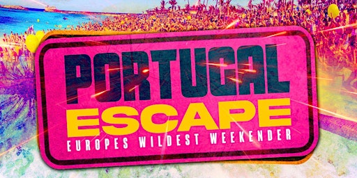 PORTUGAL ESCAPE - Europe's Wildest Weekender (4 Nights, 10 Events) primary image