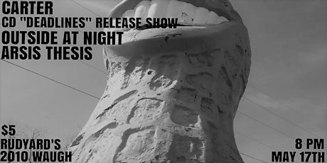 Carter CD release show of "Deadlines" w/ Outside At Night & Arsis Thesis primary image