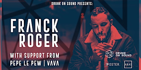 Drunk On Sound presents Franck Roger (France) primary image