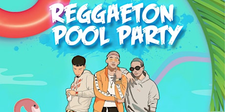 Real Ignorant Presents: Reggaeton Pool Party primary image