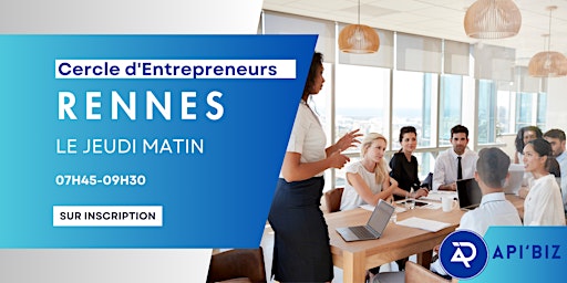 Matinale Cercle d'Entrepreneurs APIBIZ Rennes primary image