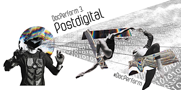 DocPerform 3: Postdigital