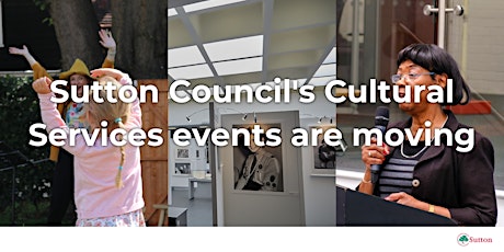 Imagem principal de Sutton Council's Cultural Services events are moving