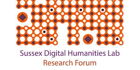 Imagem principal de Sussex Digital Humanities Lab Research Forum