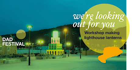 Primaire afbeelding van We're looking out for you - Free Family Lighthouse  Making Workshops