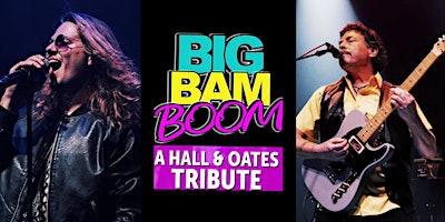 Big Bam Boom - Hall & Oates Tribute | SELLING OUT - BUY NOW! primary image
