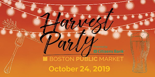 Boston Public Market's Fourth Annual Harvest Party
