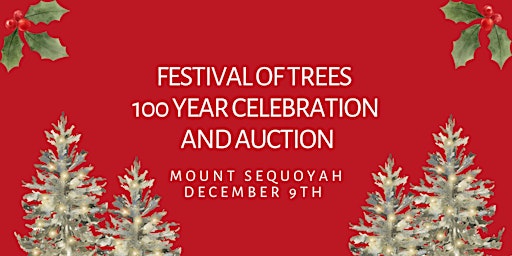 Festival of Trees: 100 Year Celebration and Auction primary image