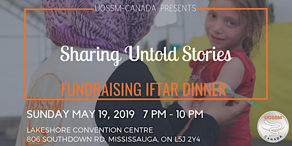 Sharing Untold Stories: Fundraising Iftar Dinner