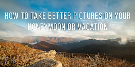 How to Take Better Photos on Your Honeymoon or Vacation! primary image