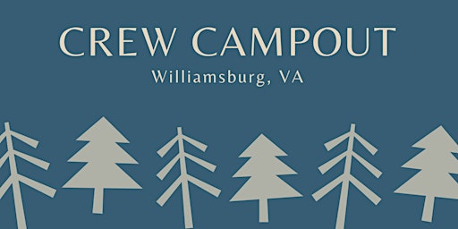 Imagen principal de Crew Campout - Williamsburg, VA