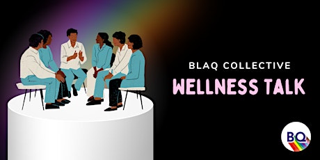 Hauptbild für BLAQ Collective - Wellness Talk