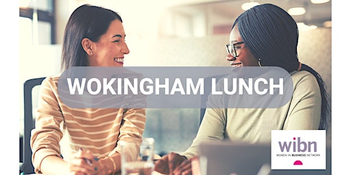 Imagem principal do evento WIBN Wokingham Women's In-Person Lunchtime Networking Event