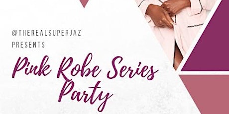Pink Robe Series Party