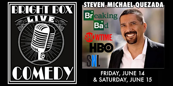 Bright Box Comedy: Steven Michael Quezada