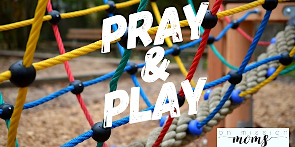 Pray & Play