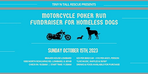 Image principale de Tiny N Tall Rescue Motorcycle Poker Run Fundraiser for Homeless Dogs