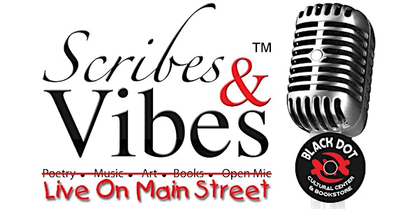 Scribes & Vibes LIVE on Main Street at Black Dot Cultural Center