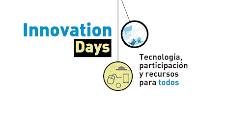 Innovation Days: Tecnología, participación y recursos para todos - Barcelona